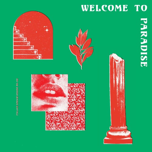 Welcome To Paradise Vol. I: Italian Dream House 89-93 by Various